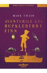 Aventurile Lui Huckleberry Finn, Mark Twain - Editura Art