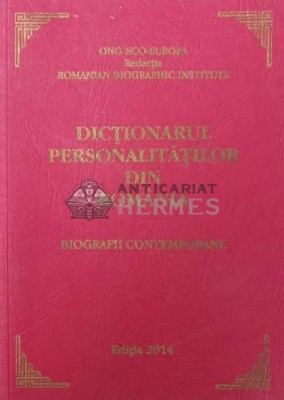 Dictionarul personalitatilor din Romania. Biografii contemporane (2014) - 2014 (Z151) foto