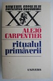 Ritualul primaverii - Alejo Carpentier - Roman Beletristica