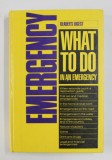 WHAT TO DO IN AN EMERGENCY - A RAPID ACTION GUIDE , 1986