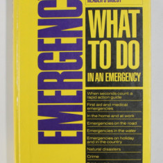 WHAT TO DO IN AN EMERGENCY - A RAPID ACTION GUIDE , 1986