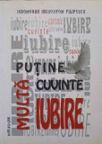 PUTINE CUVINTE, MULTA IUBIRE... (CU DEDICATIA AUTORULUI)-IEROMONAH HRISOSTOM FILIPESCU-270180