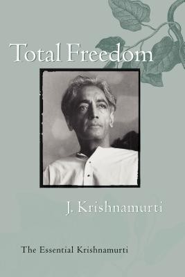 Total Freedom: The Essential Krishnamurti foto