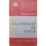 CALEIDOSCOP DE FIZICA-ROMULUS SFICHI-172399