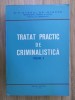 Tratat practic de criminalistica (vol. 2)