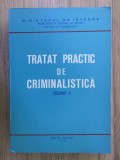 Tratat practic de criminalistica (vol. 2)
