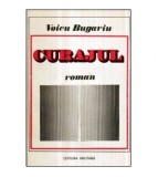 Voicu Bugariu - Curajul - roman - 121133