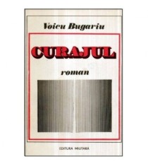 Voicu Bugariu - Curajul - roman - 121133