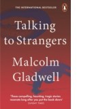 Talking to Strangers - Malcolm Gladwell