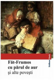 Făt-Frumos cu părul de aur și alte povești - Paperback brosat - *** - Hoffman