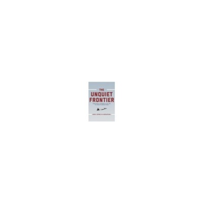 The Unquiet Frontier: Rising Rivals, Vulnerable Allies, and the Crisis of American Power foto