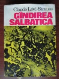 Claude Levi Strauss - Gandirea salbatica Totetismul azi me1 editia necenzurata 1970