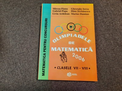 OLIMPIADELE DE MATEMATICA 2006 CLASELE VII-VIII RF22/4 foto