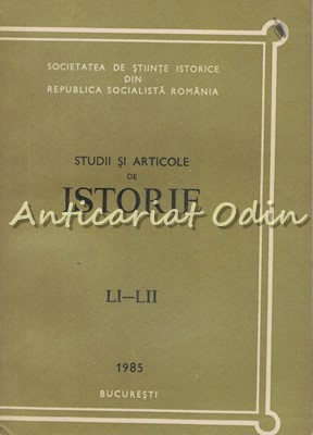 Studii Si Articole De Istorie LI-LII 1985 - N. Adaniloaie, A. Iordanescu