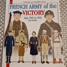 Officers and soldiers of the french army of the victory 1941 - 1945 A. Jouineau