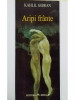 Kahlil Gibran - Aripi fr&acirc;nte (editia 2006)