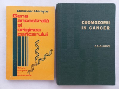 GENA ANCESTRALA SI ORIGINEA CANCERULUI- OCTAVIAN UDRISTE+ CROMOZOMII IN CANCER foto