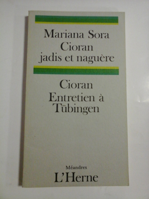 Mariana Sora - Cioran jadis et naguere * CIORAN - Entretien a Tubingen - Paris, 1988