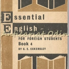 Essential English. Book 4. For Foreign Students - C. E. Eckersle