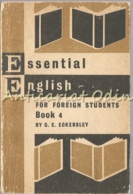 Essential English. Book 4. For Foreign Students - C. E. Eckersle