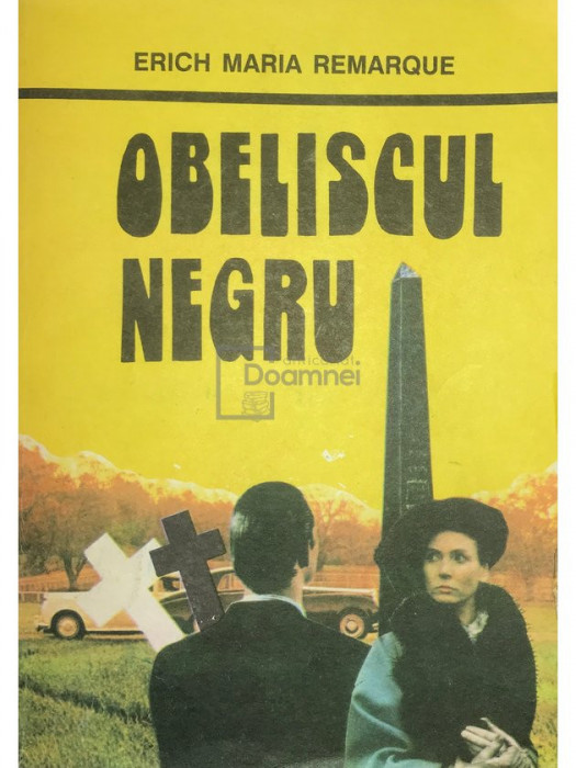 Erich Maria Remarque - Obeliscul negru (editia 1992)