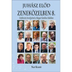 Zenek&ouml;zelben 8. - Eml&eacute;kezetes besz&eacute;lget&eacute;sek a Magyar Katolikus R&aacute;di&oacute;ban - Juh&aacute;sz Előd
