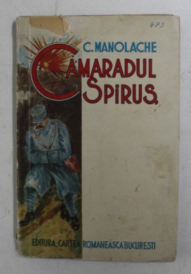 CAMARADUL SPIRUS - NUVELE SI SCHITE de C. MANOLACHE , 1939 foto