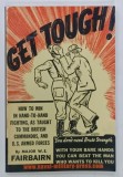 GET TOUGH ! HOW TO WIN IN HAND-TO-HAND FIGHTING , AS TAUGHT TO THE BRITISH COMMANDOS , AND U.S. ARMED FORCES by W. E. FAIRBAIRN , 2017