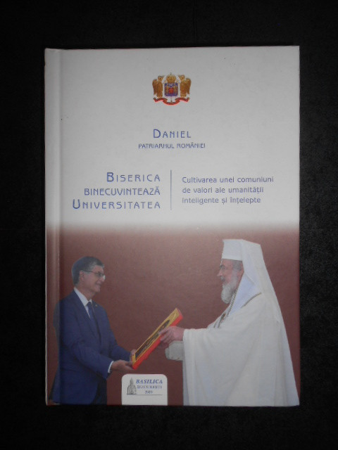 Daniel Patriarhul Romaniei - Biserica binecuvanteaza Universitatea