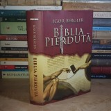 IGOR BERGLER - BIBLIA PIERDUTA ( ROMAN IN CINCI PARTI ) , 2015 ( CARTONATA ) #