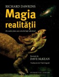 Magia realitatii. De unde stim care este de fapt adevarul &ndash; Richard Dawkins