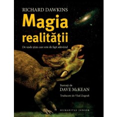 Magia realitatii. De unde stim care este de fapt adevarul &ndash; Richard Dawkins