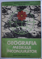 GEOGRAFIA MEDIULUI INCONJURATOR - MANUAL PENTRU CLASA A XI -A de VICTOR TUFESCU ...AUREL ARDELEAN , 1993 foto