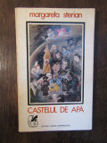 CASTELUL DE APA -MARGARETA STERIAN, 1972