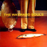 VINIL The Wayward Souls &lrm;&ndash; Like Junk Food Kings On Diet (EX), Folk