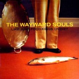VINIL The Wayward Souls &lrm;&ndash; Like Junk Food Kings On Diet (EX)