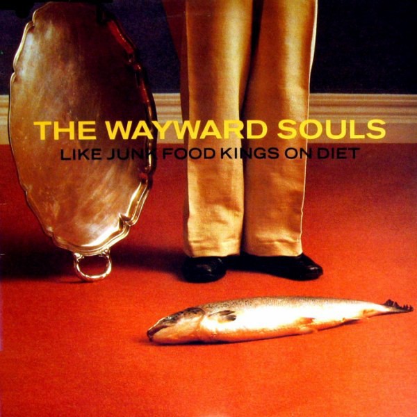VINIL The Wayward Souls &lrm;&ndash; Like Junk Food Kings On Diet (EX)