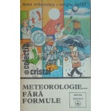 Meteorologie...fara formule - 1981 - Ioan Stancescu ($D66)
