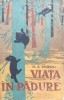 Viata In Padure - M.A. Ionescu, Editura Stiintifica, 1962, Romana. Carte Biologie