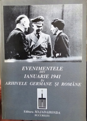 EVENIMENTELE DIN IANUARIE &amp;#039;41 IN ARHIVELE GERMANE SI ROMANE REBELIUNEA LEGIONARA foto
