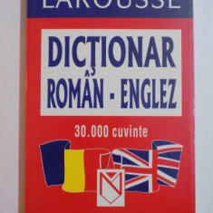 DICTIONAR ROMAN-ENGLEZ , LAROUSSE 2001