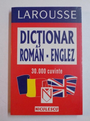 DICTIONAR ROMAN-ENGLEZ , LAROUSSE 2001 foto