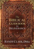 The Biblical Guidebook to Healing and Deliverance