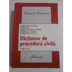 DICTIONAR DE PROCDURA CIVILA - MIRCEA N. CONSTIN, IOAN LES, MIRCEA STEFAN MINEA, CALIN M. COSTIN, SEBASTIAN SPINEI