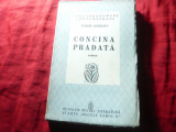 Teodor Scortescu - Concina pradata - Prima Ed. 1939 Fundatia Carol II ,283pag