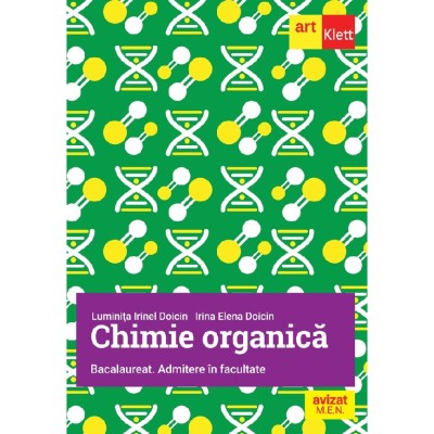 Chimie Organica. Bacalaureat. Admitere In Facultate - Luminita Irinel Doicin, Irina Elena Doicin foto