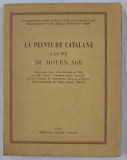 LA PEINTURE CATALANE A LA FIN DU MOTEN AGE , conferences faites a la SORBONNE en 1931