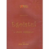 - Egoistul de Jean Anouilh - stagiunea 2012-2013 - 131705