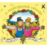 A mad&aacute;rijesztők esk&uuml;vője - Julia Donaldson