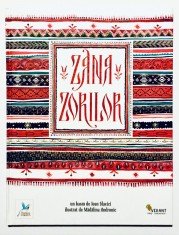 Zana Zorilor, Ioan Slavici, bogat ilustrata de Madalina Andronie, Editura Vellant, 2012, carti copii ilustrate.